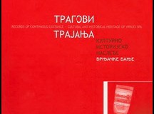 TRAGOVI TRAJANJA: KULTURNO-ISTORIJSKO NASLEĐE VRNJAČKE BANJE
